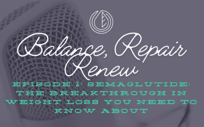 Ep2: Semaglutide: The Breakthrough in Weight Loss You Need to Know About